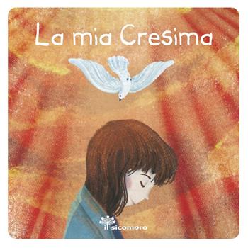 La mia cresima - Francesca Fabris, Antonio Vincenti - Libro Il Sicomoro 2019, Grazie Gesù | Libraccio.it