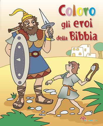 Coloro gli eroi della Bibbia. Ediz. illustrata - Silvia Vecchini - Libro Il Sicomoro 2017 | Libraccio.it