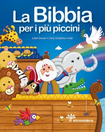 La Bibbia per i più piccini - Juliet David, Chris Embleton-Hall - Libro Il Sicomoro 2019 | Libraccio.it