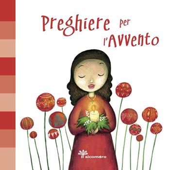 Preghiere per l'Avvento - Francesca Fabris - Libro Il Sicomoro 2017, Nel segreto del tuo cuore | Libraccio.it