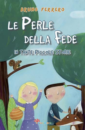 Le perle della fede in tante piccole storie - Bruno Ferrero - Libro Il Sicomoro 2017, Lo scrigno | Libraccio.it
