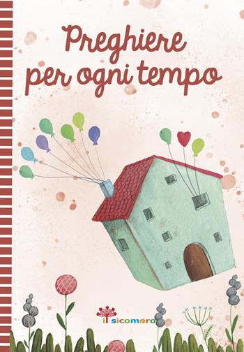 Preghiere per ogni tempo - Francesca Fabris, Martina Peluso - Libro Il Sicomoro 2024, I palloncini | Libraccio.it