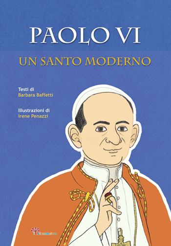 Paolo VI. Un santo moderno - Barbara Baffetti - Libro Il Sicomoro 2018, Ditelo sui tetti | Libraccio.it