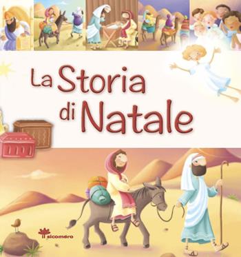 La storia di Natale. Ediz. illustrata - Juliet David, Elina Ellis - Libro Il Sicomoro 2018, Storie dalla Bibbia | Libraccio.it