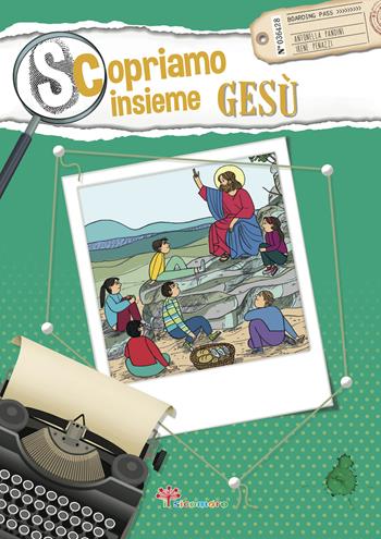 Scopriamo insieme Gesù - Antonella Pandini, Irene Penazzi - Libro Il Sicomoro 2020, I germogli | Libraccio.it