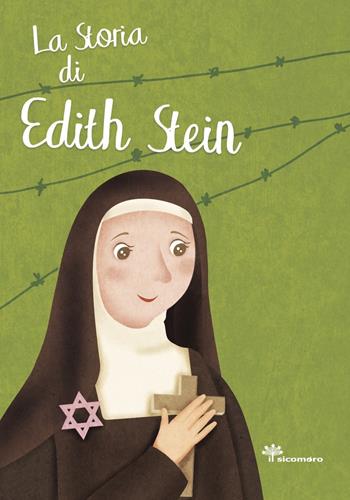 La storia di santa di Edith Stein - Antonella Pandini, Rosaria Scolla - Libro Il Sicomoro 2019, I grandi amici di Gesù | Libraccio.it