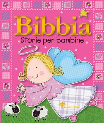 Bibbia. Storie per bambine - Gabrielle Mercer, Lara Ede - Libro Il Sicomoro 2020, Storie dalla Bibbia | Libraccio.it