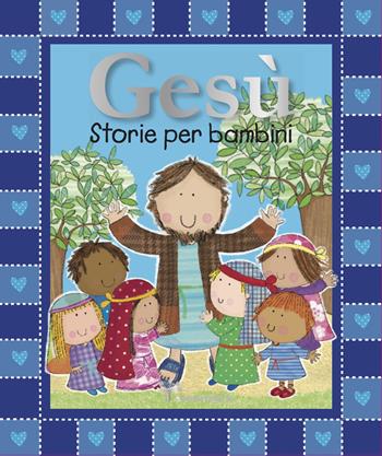 Gesù. Storie per bambini - Fiona Boon, Lara Ede, Giusy Capizzi - Libro Il Sicomoro 2020, Storie dalla Bibbia | Libraccio.it