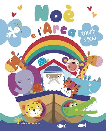 Noè e l'arca. Touch & feel. Ediz. a colori - Jayne Schofield, Katherine Walker - Libro Il Sicomoro 2021, Storie dalla Bibbia | Libraccio.it