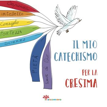 Il mio catechismo per la cresima. I miei giorni speciali. Ediz. illustrata - Francesca Fabris, Michela Ameli - Libro Il Sicomoro 2022 | Libraccio.it