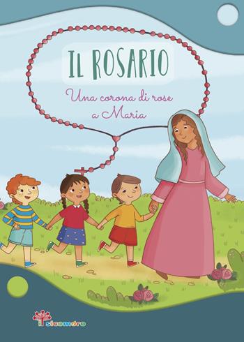 Il Rosario. Una corona di rose a Maria. Ediz. illustrata - Annamaria Mazzia, Rosaria Scolla - Libro Il Sicomoro 2024 | Libraccio.it