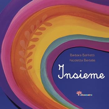 Insieme. Ediz. illustrata - Barbara Baffetti, Nicoletta Bertelle - Libro Il Sicomoro 2023, Parole che fanno bene | Libraccio.it