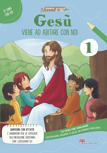 Gesù viene ad abitare da noi. La casa che vogliamo. Vol. 1 - Il Piccolo Gregge - Libro Il Sicomoro 2023 | Libraccio.it