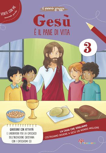Gesù è il pane di vita. La casa che vogliamo. Ediz. illustrata. Vol. 3  - Libro Il Sicomoro 2023 | Libraccio.it
