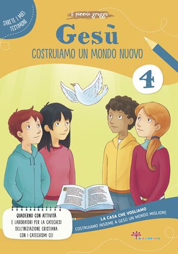 Gesù. Costruiamo un mondo. La casa che vogliamo. Ediz. illustrata. Vol. 4  - Libro Il Sicomoro 2023 | Libraccio.it