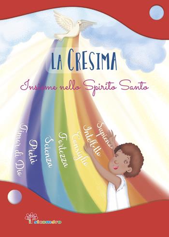 La Cresima. Insieme nello Spirito Santo. Ediz. illustrata - Antonella Pandini, Giorgia Corcione - Libro Il Sicomoro 2023 | Libraccio.it