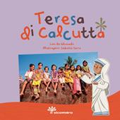 Teresa di Calcutta. Sai chi era?