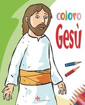Coloro Gesù. Ediz. illustrata
