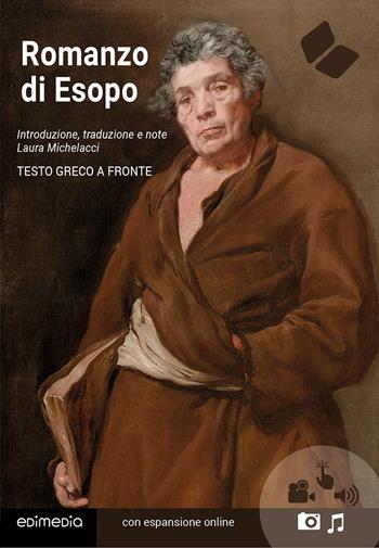 Romanzo di Esopo. Testo greco a fronte. - Anonimo - Libro Edimedia (Firenze) 2017, Classici greci e latini | Libraccio.it