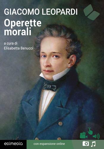 Operette morali. Con espansioni online - Giacomo Leopardi - Libro Edimedia (Firenze) 2017, Grandi classici della letteratura | Libraccio.it
