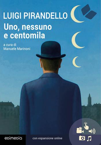 Uno, nessuno e centomila - Luigi Pirandello - Libro Edimedia (Firenze) 2018, Grandi classici della letteratura | Libraccio.it