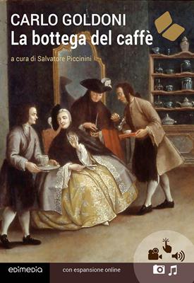 La bottega del caffè. - Carlo Goldoni - Libro Edimedia (Firenze) 2019, Grandi classici della letteratura | Libraccio.it