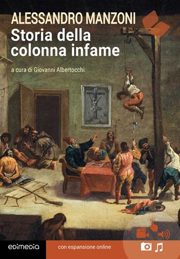 Storia della colonna infame - Alessandro Manzoni - Libro Edimedia (Firenze) 2019, Grandi classici della letteratura | Libraccio.it