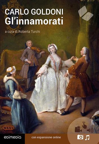 Gl'innamorati - Carlo Goldoni - Libro Edimedia (Firenze) 2020, Grandi classici della letteratura | Libraccio.it
