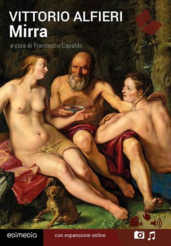 Mirra. Con QR Code - Vittorio Alfieri - Libro Edimedia (Firenze) 2020, Grandi classici della letteratura | Libraccio.it