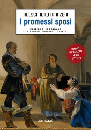 I promessi sposi. Ediz. integrale - Alessandro Manzoni - Libro Edimedia (Firenze) 2020 | Libraccio.it