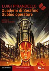 Quaderni di Serafino Gubbio operatore. Con QR code