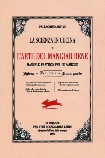 La scienza in cucina e l'arte di mangiar bene - Pellegrino Artusi - Libro Edimedia (Firenze) 2021 | Libraccio.it