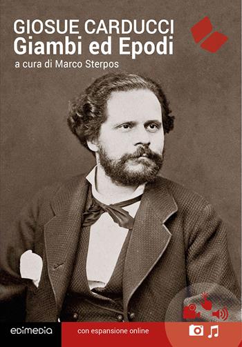 Giambi ed epodi. Con QR Code - Giosuè Carducci - Libro Edimedia (Firenze) 2021, Grandi classici della letteratura | Libraccio.it