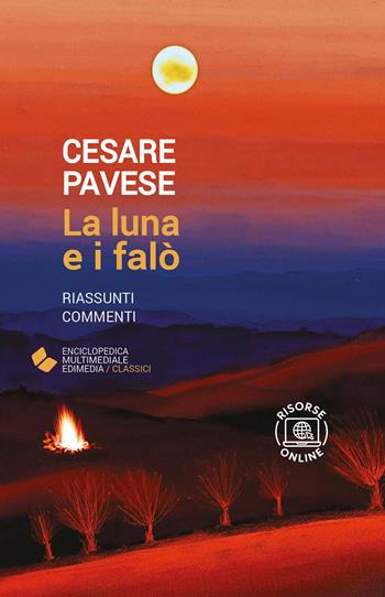La luna e i falò - Cesare Pavese - Libro Edimedia (Firenze) 2022, EME. Enciclopedica Multimediale Edimedia | Libraccio.it