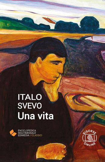 Una vita. - Italo Svevo - Libro Edimedia (Firenze) 2022, EME. Enciclopedica Multimediale Edimedia | Libraccio.it