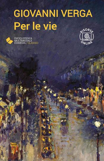 Per le vie. - Giovanni Verga - Libro Edimedia (Firenze) 2023, EME. Enciclopedica Multimediale Edimedia | Libraccio.it