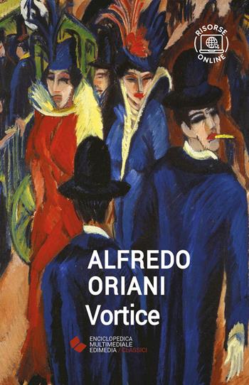 Vortice. - Alfredo Oriani - Libro Edimedia (Firenze) 2023, EME. Enciclopedica Multimediale Edimedia | Libraccio.it