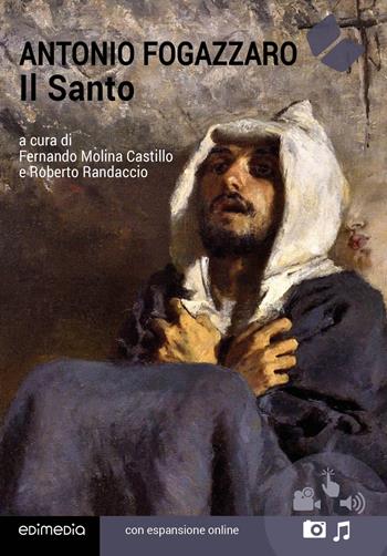 Il santo. - Antonio Fogazzaro - Libro Edimedia (Firenze) 2023, Grandi classici della letteratura | Libraccio.it