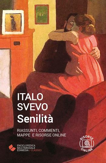 Senilità. - Italo Svevo - Libro Edimedia (Firenze) 2024, EME. Enciclopedica Multimediale Edimedia | Libraccio.it