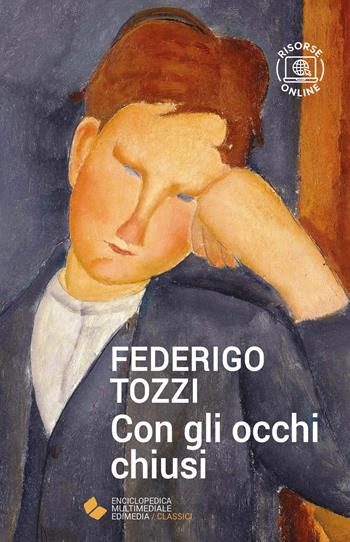 Con gli occhi chiusi. - Federigo Tozzi - Libro Edimedia (Firenze) 2024, EME. Enciclopedica Multimediale Edimedia | Libraccio.it