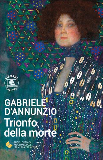 Trionfo della morte. - Gabriele D'Annunzio - Libro Edimedia (Firenze) 2024, EME. Enciclopedica Multimediale Edimedia | Libraccio.it