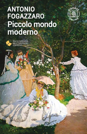 Piccolo mondo moderno. - Antonio Fogazzaro - Libro Edimedia (Firenze) 2024, EME. Enciclopedica Multimediale Edimedia | Libraccio.it