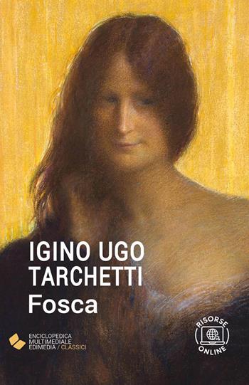 Fosca. - Igino Ugo Tarchetti - Libro Edimedia (Firenze) 2024, EME. Enciclopedica Multimediale Edimedia | Libraccio.it