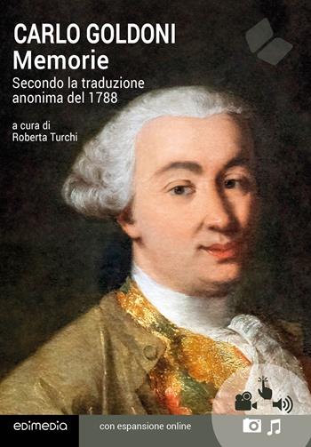 Memorie. Secondo la traduzione anonima del 1788. - Carlo Goldoni - Libro Edimedia (Firenze) 2025, Grandi classici della letteratura | Libraccio.it