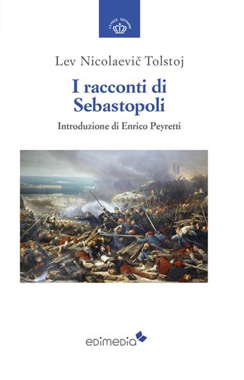 I racconti di Sebastopoli - Lev Tolstoj - Libro Edimedia (Firenze) 2025, La pace sovrana | Libraccio.it