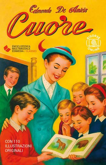 Cuore - Edmondo De Amicis - Libro Edimedia (Firenze) 2025, EME. Enciclopedica Multimediale Edimedia | Libraccio.it
