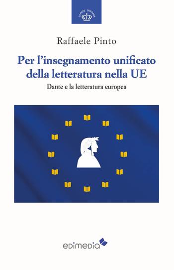 Per l'insegnamento unificato della letteratura nella UE - Raffaele Pinto - Libro Edimedia (Firenze) 2026, LAPS. La pace sovrana | Libraccio.it