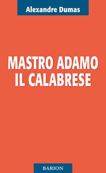 Mastro Adamo il calabrese - Alexandre Dumas - Libro Barion 2014, Pugni | Libraccio.it