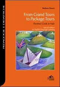 From grand tours to package tours. Thomas Cook in Italy - Barbara Dawes - Libro Pensa Multimedia 2012, Pedagogie e didattiche | Libraccio.it