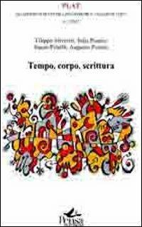 Tempo, corpo, scrittura  - Libro Pensa Multimedia 2012, Plat | Libraccio.it